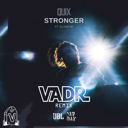 QUIX - STRONGER (VADR REMIX)