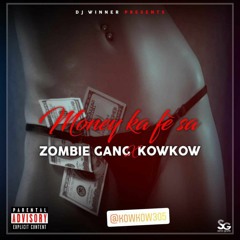 Money Ka Fe Sa - Zombie Gang Ft Kow kow