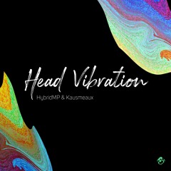 HybridMP & Kausmeaux - Head Vibration