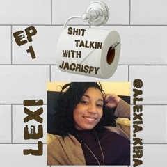 FAMILY SHIT: TALKIN W JACRISPY(W LEXI) EP 1