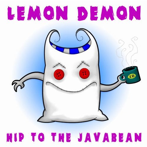 Lemon Demon - Hip To The Javabean (full album)