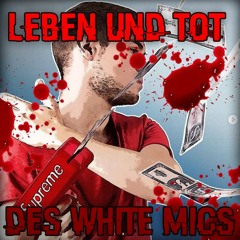 Leben und Tod des White Mics