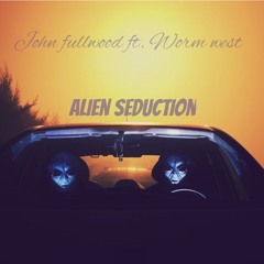 Alien Seduction (Feat. Worm West)