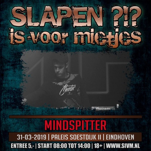 SLAPEN IS VOOR MIETJES (31-03-2019) promomix by: Mindspitter