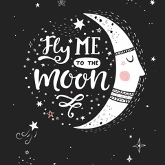 Fly me to the moon- Frank Sinatra
