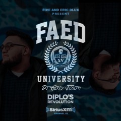 Dj GerryJoseph on FAED University (Diplo's Revolution on Sirius XM Channel 52)