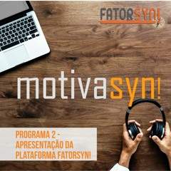 MotivaSyn! #2 Conheça e aplique os serviços da plataforma FatorSyn!