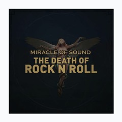 THE DEATH OF ROCK 'N' ROLL by Miracle Of Sound
