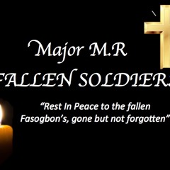 FALLEN SOLDIERS (RIP)- MAJORMR