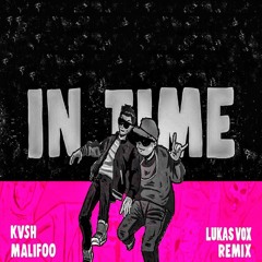 KVSH & Malifoo - In Time (Lukas Vox Remix)