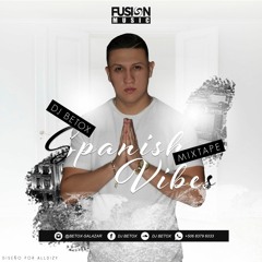 SPANISH VIBE MIXTAPE BY DJ BETOX