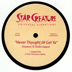 A1 - Situation Feat Andre Espeut - Never Thought I'd Get Ya (Original Club Mix)(Star Creature)