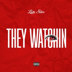 Lotto Slim - They Watchin