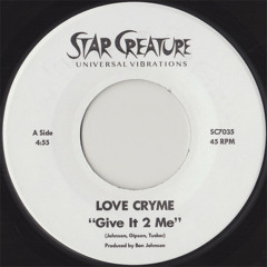 Sc7035A - Love Cryme - Give It 2 Me (Star Creature)