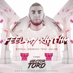 Feel My Rhythm - Hector Toro SET 2019
