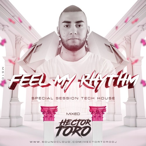 Feel My Rhythm - Hector Toro SET 2019