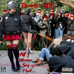 All I Wanna Say Is That... (Prod. 200deadboyz)