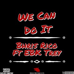 We Can Do It Ft EBK Trey