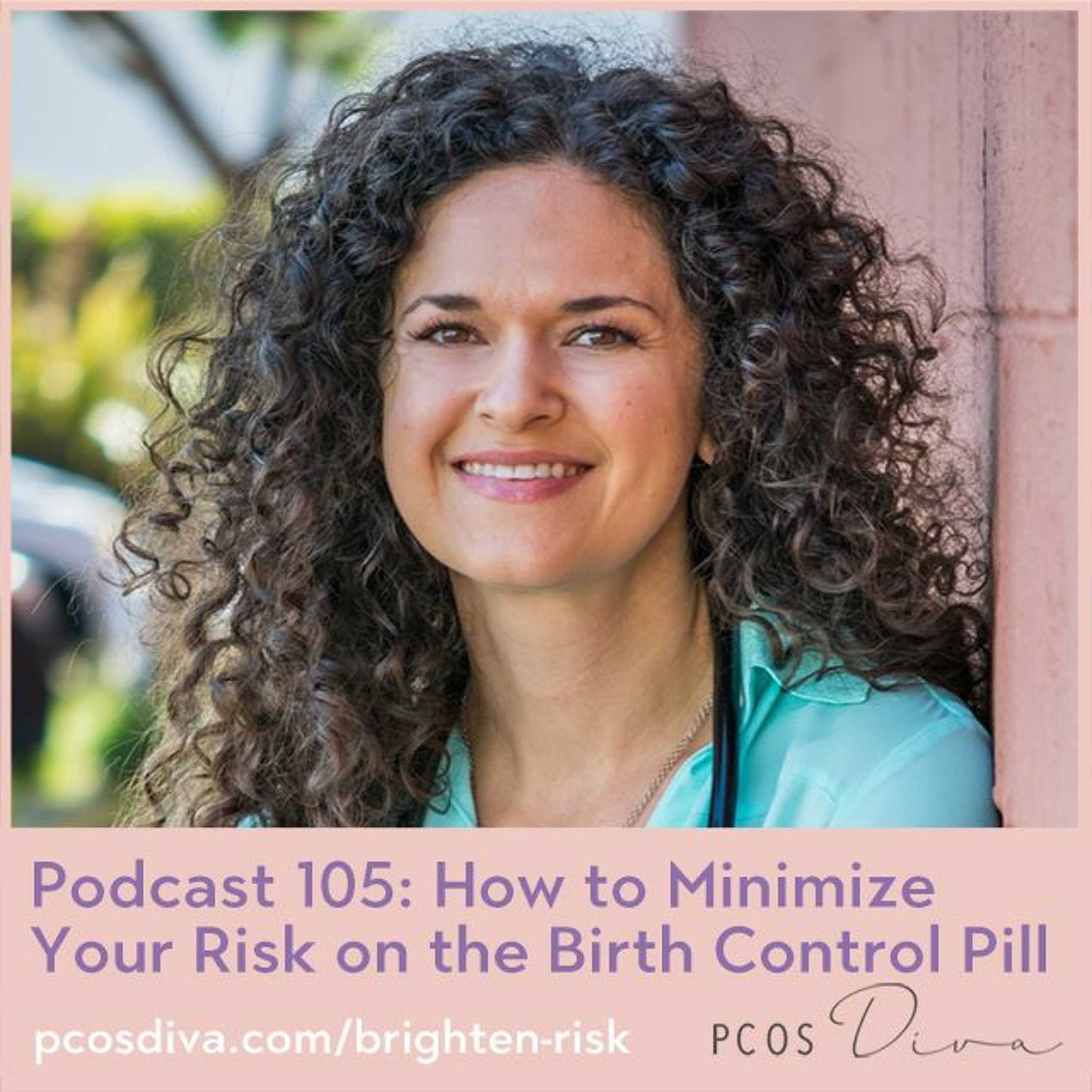 cover of episode 105 - How to Minimize Your Risk On the Birth Control Pill