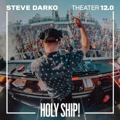 Holy Ship! 2019 Live Sets: Steve Darko (Theater)