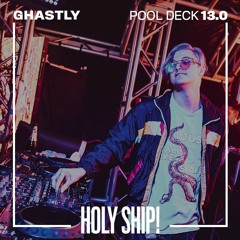 Holy Ship! 2019 Live Sets: Ghastly (Pool Deck)