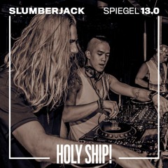 Holy Ship! 2019 Live Sets: SLUMBERJACK (Spiegel)