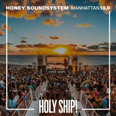 Holy Ship! 2019 Live Sets: Honey Soundsystem (Manhattan)