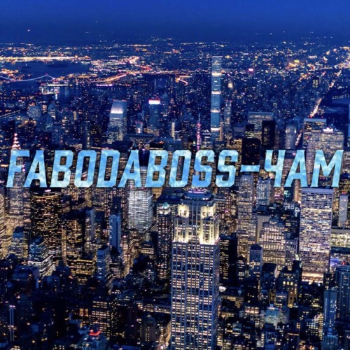 FABODABOSS- 4am