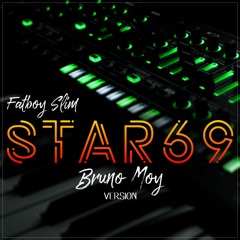 Fatboy Slim - Star 69 (Bruno Moy Version) FREE DOWNLOAD