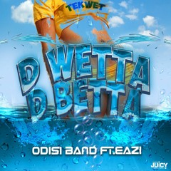 Odisi Band - De Wetta De Betta featuring Eazi