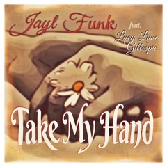 Take My Hand (feat Lucy Lune Gillespie)