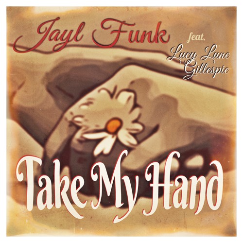 Take My Hand (feat Lucy Lune Gillespie)