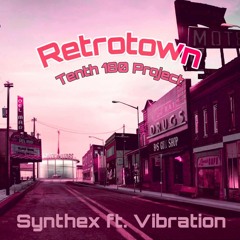 Synthex & Vibration - RetroTown (Original Mix) *FREE-DL*