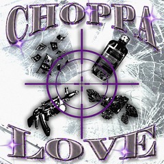 Choppa Love(Prod. Cash Carti)