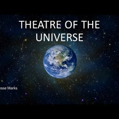 Theatre of the Universe