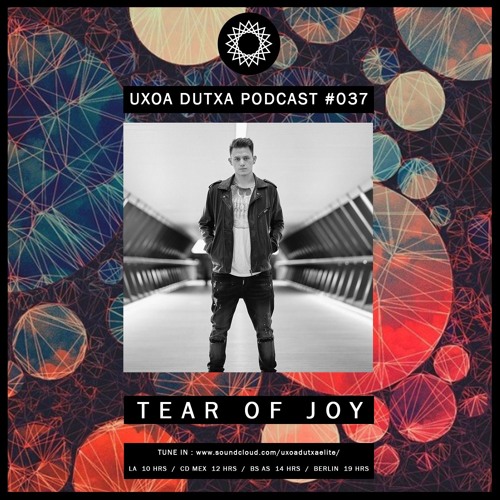 UxoaDutxa Podcast #037 Mixed by TEAR OF JOY