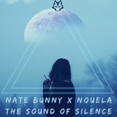 Nate Bunny X Nouela - The Sound Of Silence (Original  Mix)