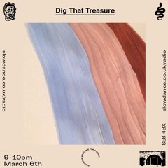 Dig That Treasure - Slow Dance Radio - 6/3/19