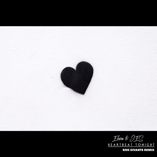 Elevven & JES - Heartbeat Tonight (Rok Sivante REmix)