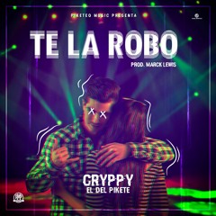 Te La Robo - (Prod By Marck Lewis)