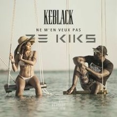 Keblack - Ne M'en Veux Pas ( Ze Kiks Remix )