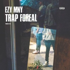 EZY MNY- TRAP FOREAL PROD BY XXII