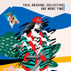 Tolk, Obskure, Collective - One More Time (Original Mix)
