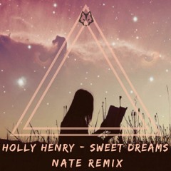 Holly Henry - Sweet Dreams (Nate Remix)