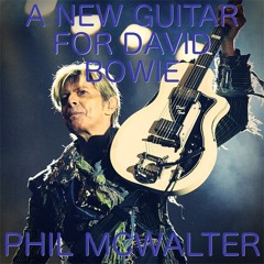 A NEW GUITAR FOR DAVID BOWIE