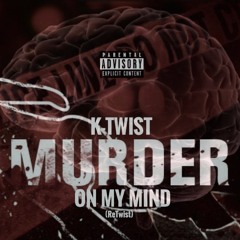 K-TWIST - MURDER ON MY MIND