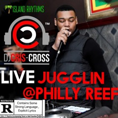 LIVE JUGGLIN : DJ CRIS CROSS @PHILLY REEF (Philadelphia) 03.02.19
