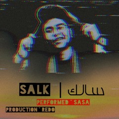Salk | سالك - Performed (sasa) - Production (Redo)2019