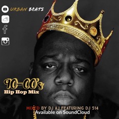 90-00s Hip Hop Mix DJ AJ feat. 514