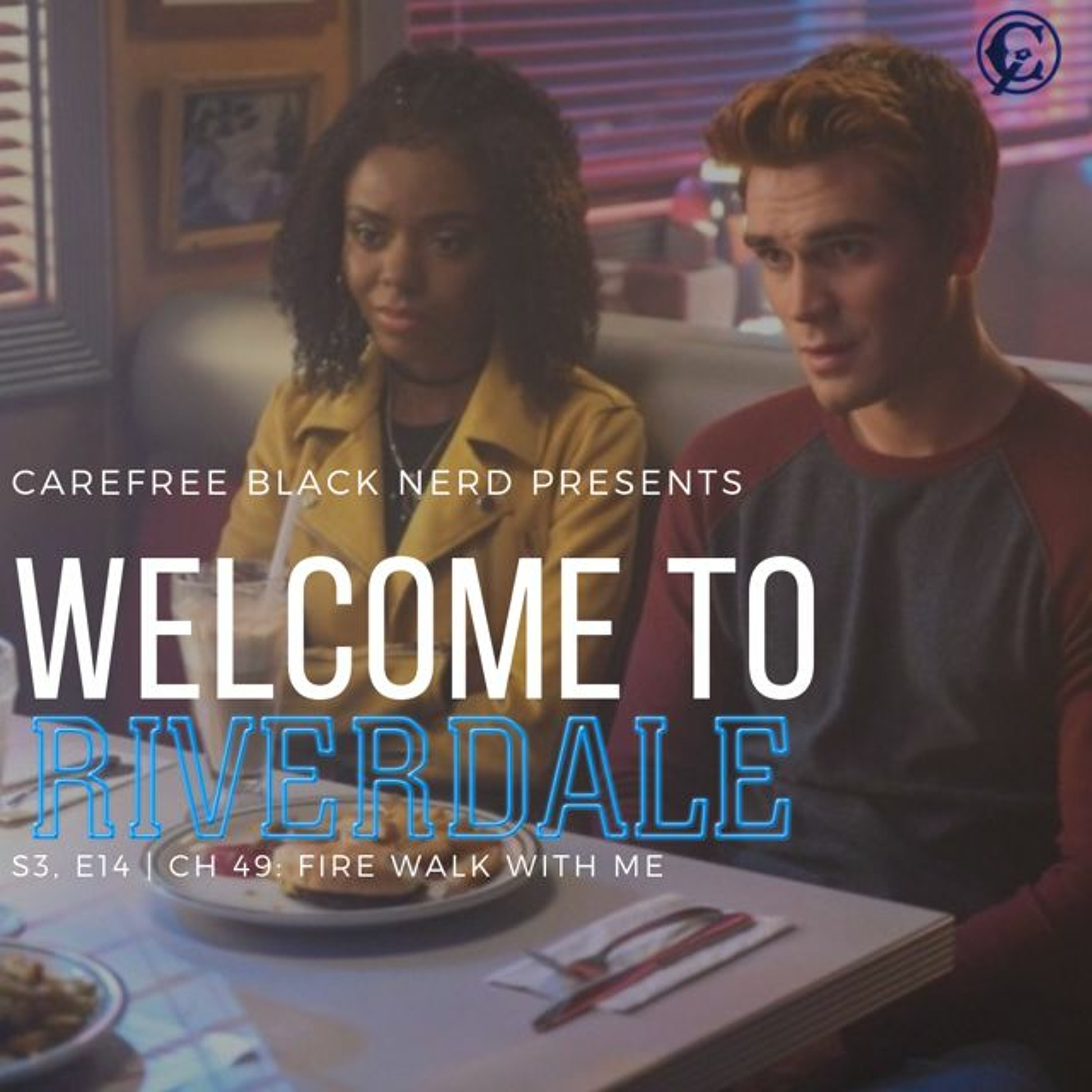 Welcome To Riverdale | S3 E14, Ch 49: Fire Walk With Me episode artwork